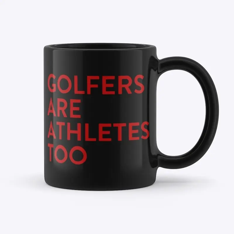 Golfers Are Athletes Too Mug 